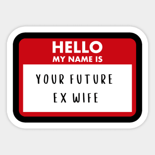 Future Ex Wife Sticker